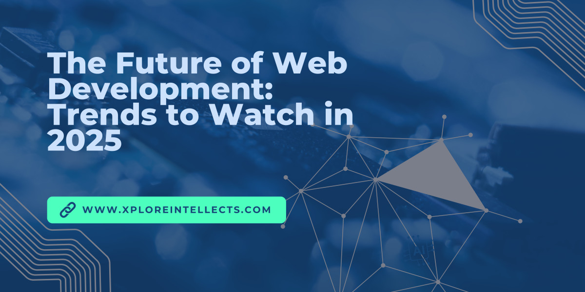 The Future of Web Development: Trends to Watch in 2025